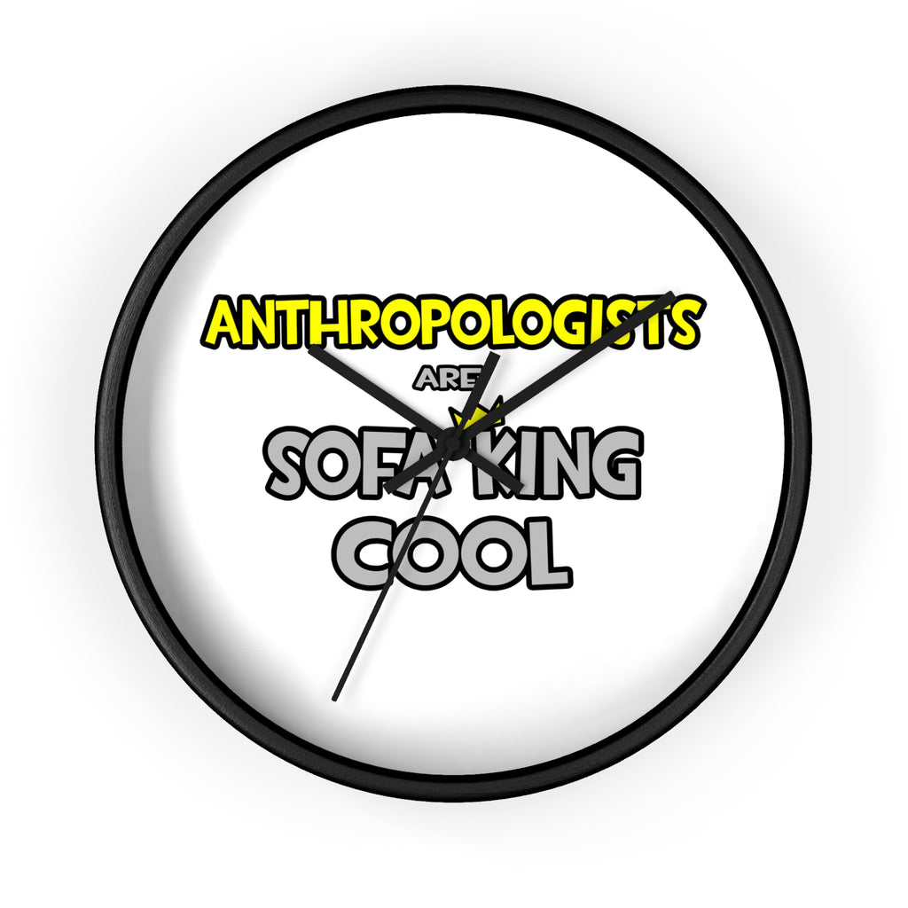 Anthropologists Are Sofa King Cool - Wall Clock