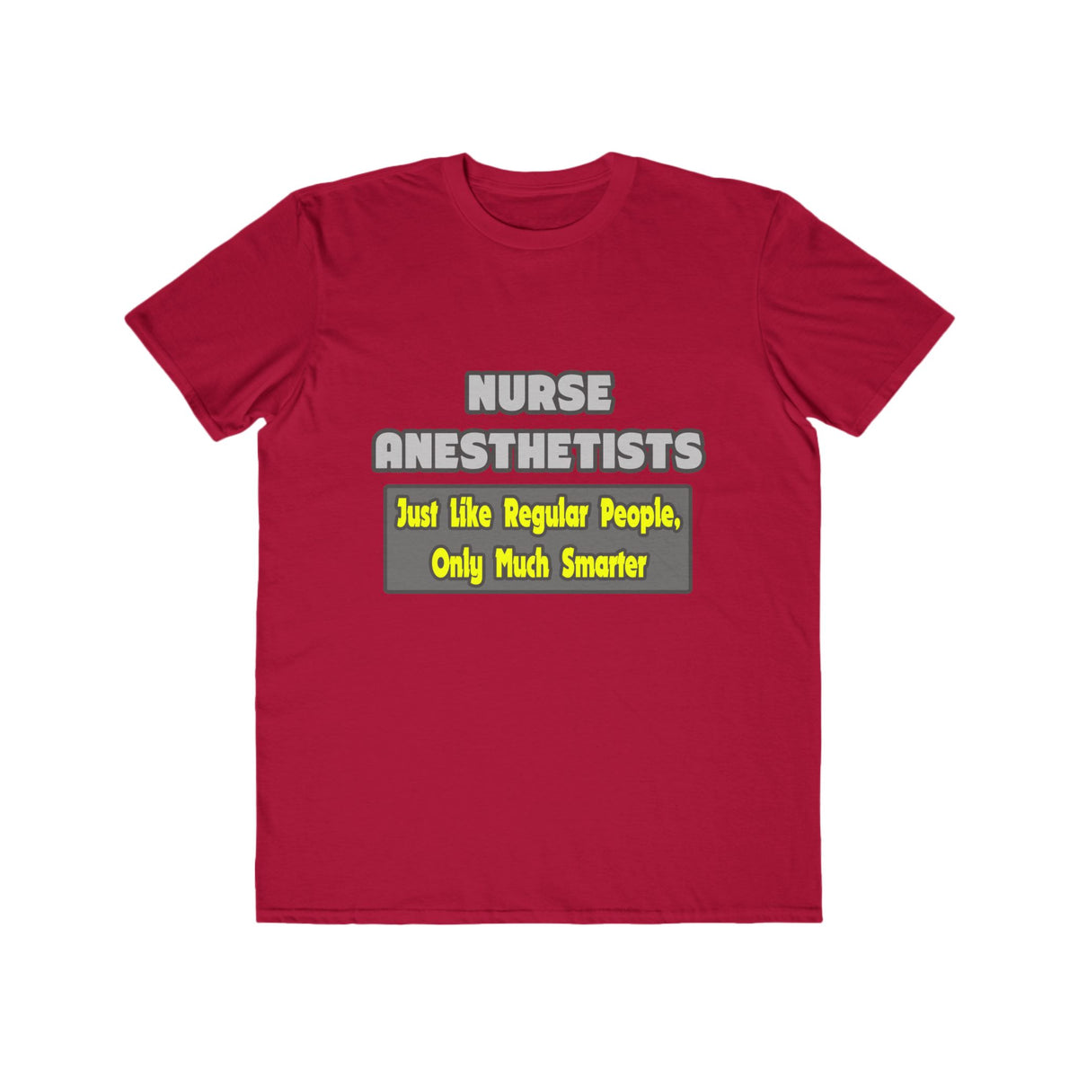 Nurse Anesthetists...Smarter - Men's Lightweight Fashion Tee