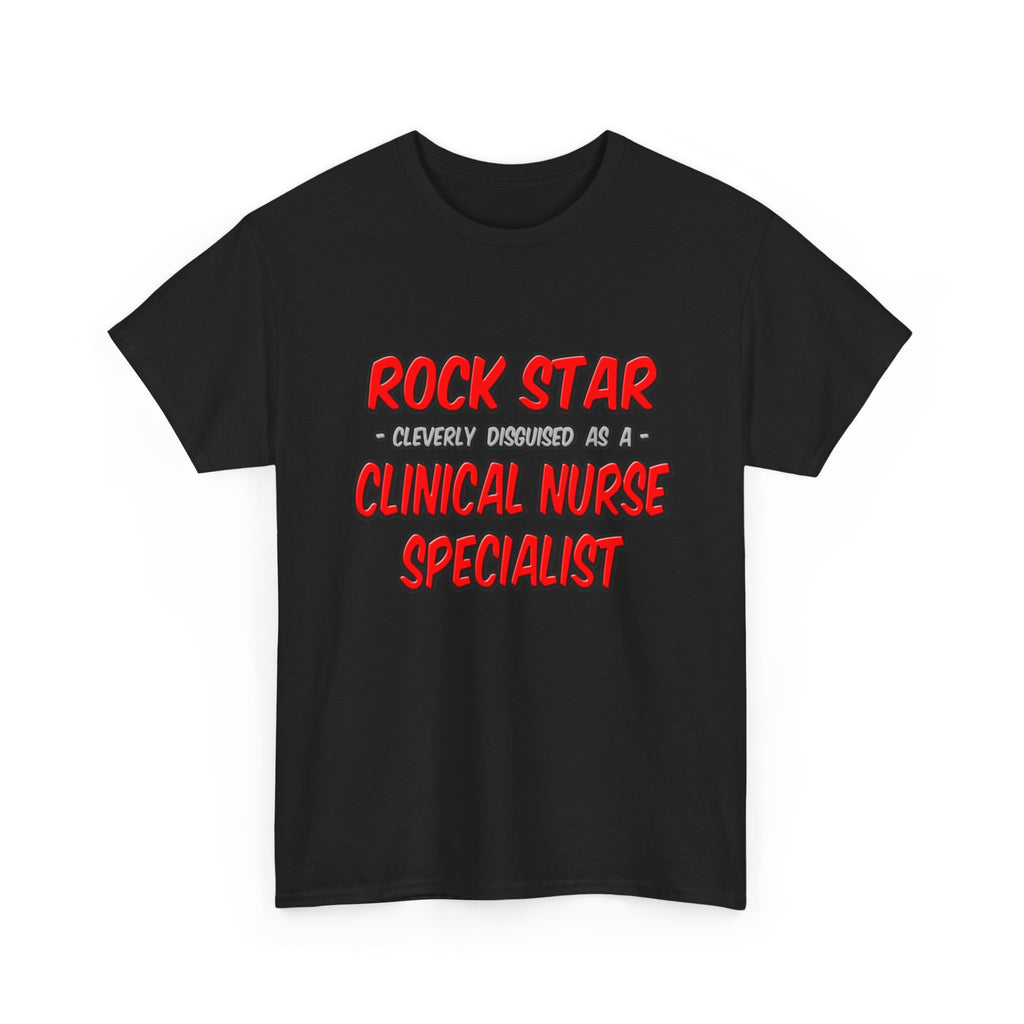 Rock Star .. Clinical Nurse Specialist - Unisex Heavy Cotton Tee