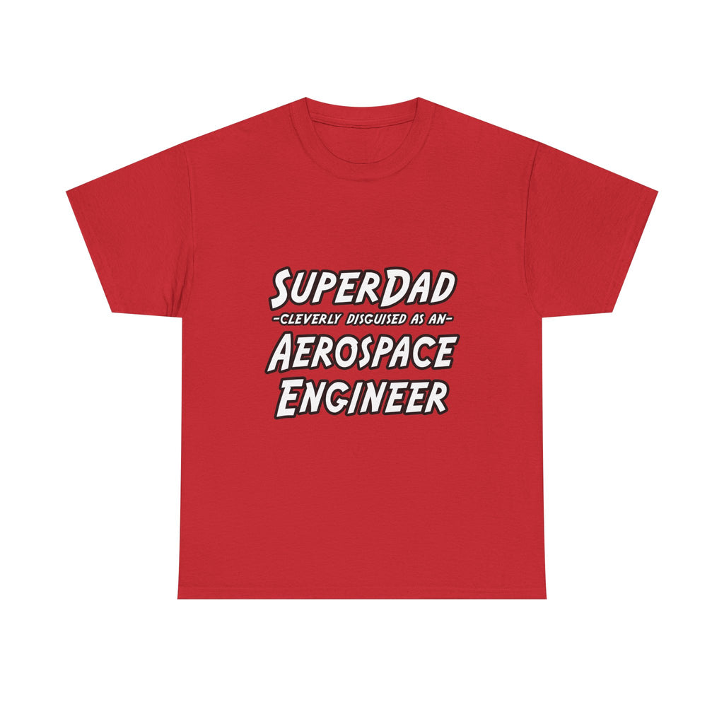 SuperDad...Aerospace Engineer - Unisex Heavy Cotton Tee