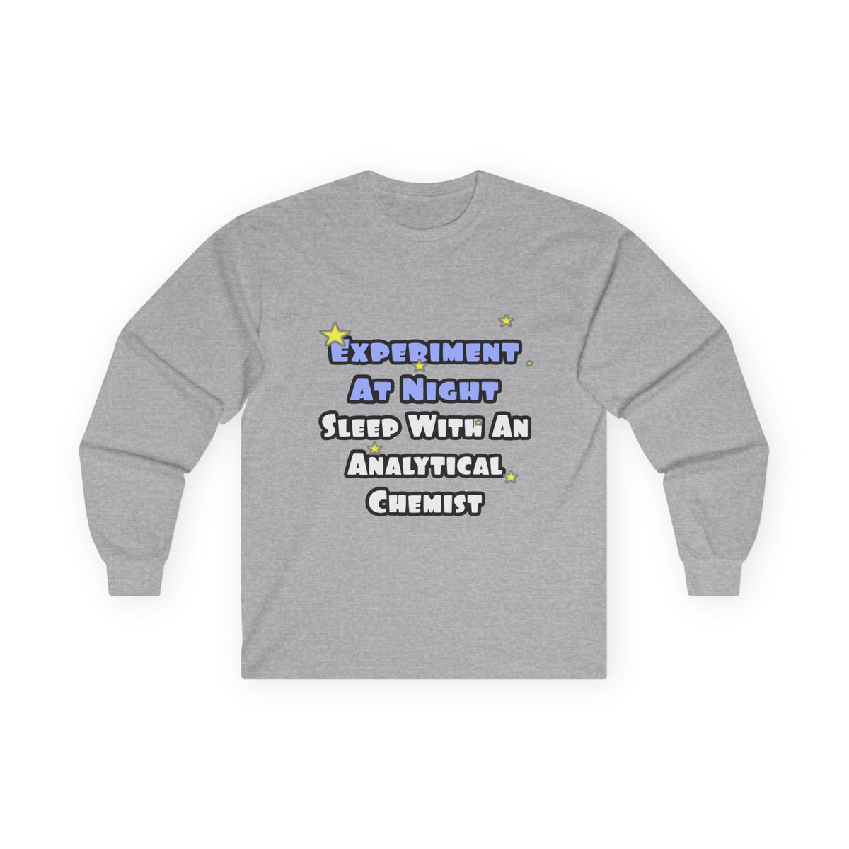 Experiment...Sleep With an Analytical Chemist - Unisex Ultra Cotton Long Sleeve Tee