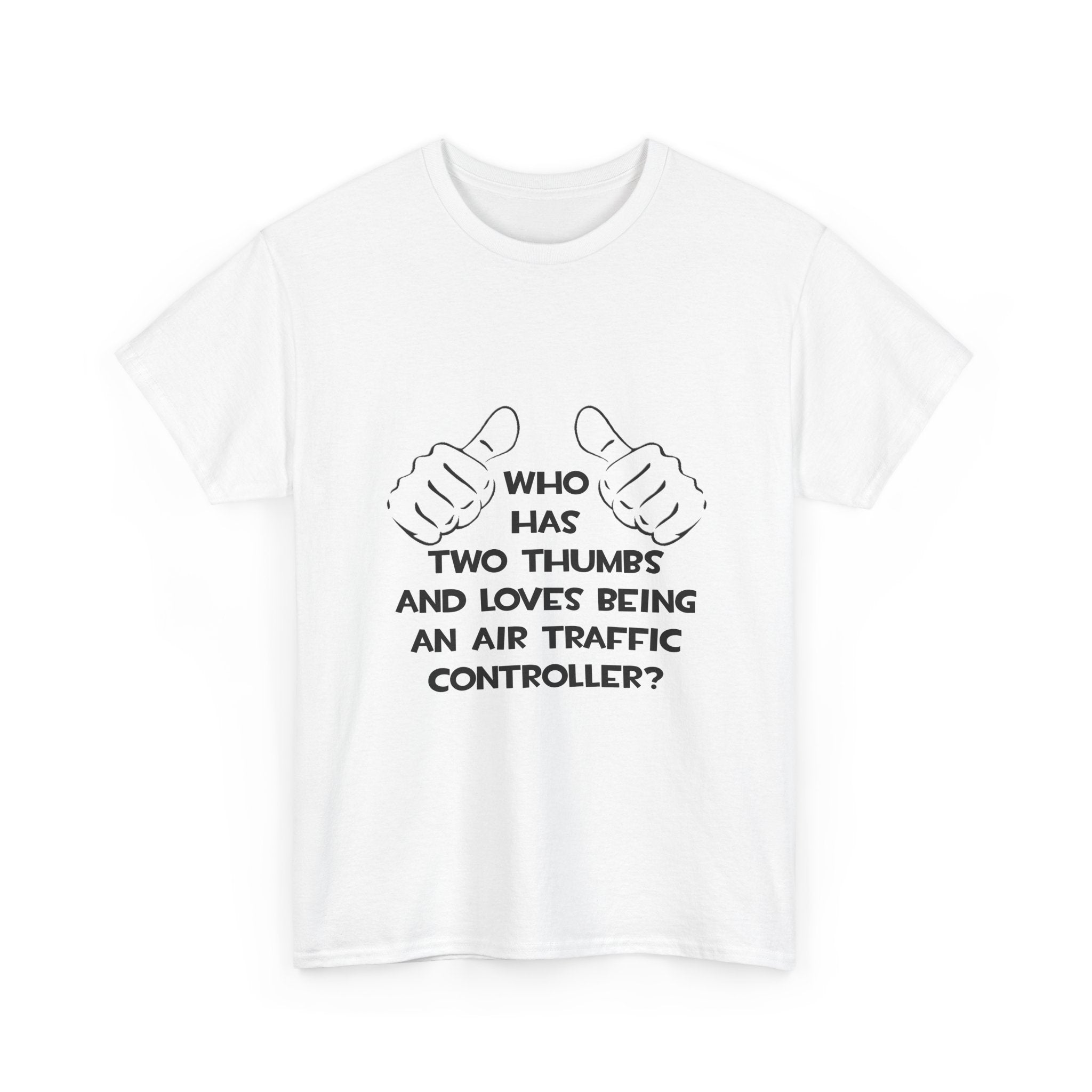 Two Thumbs .. Air Traffic Controller - Unisex Heavy Cotton Tee