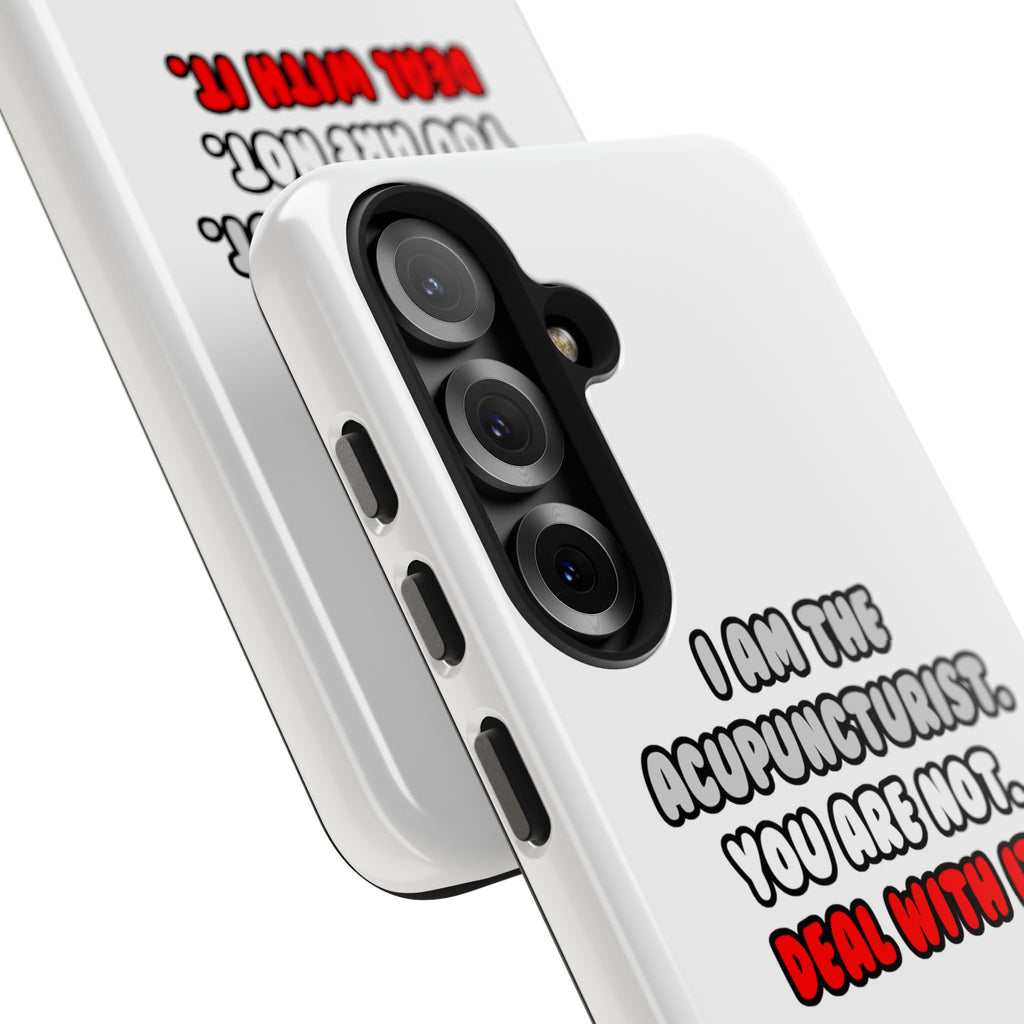 Deal With It ... Funny Acupuncturist - Tough Phone Cases