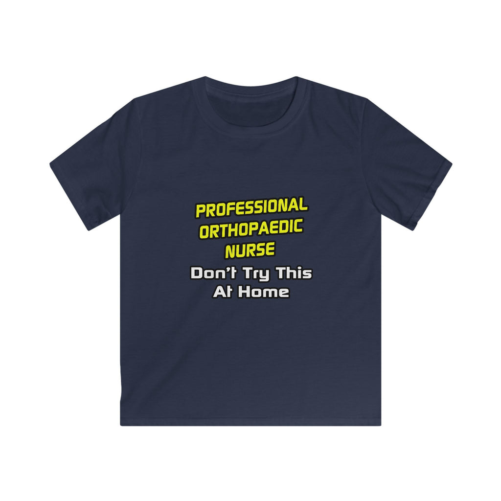 Professional Orthopaedic Nurse .. Joke - Kids Softstyle Tee