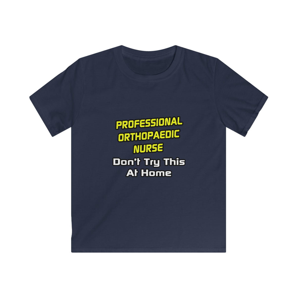 Professional Orthopaedic Nurse .. Joke - Kids Softstyle Tee