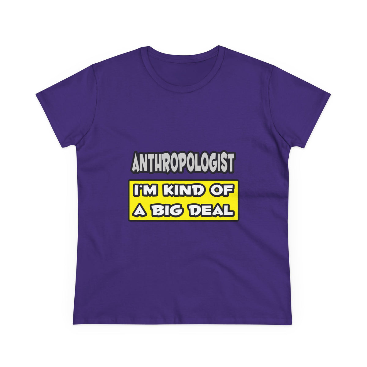 Anthropologist .. I'm Kind of a Big Deal - Women's Midweight Cotton Tee