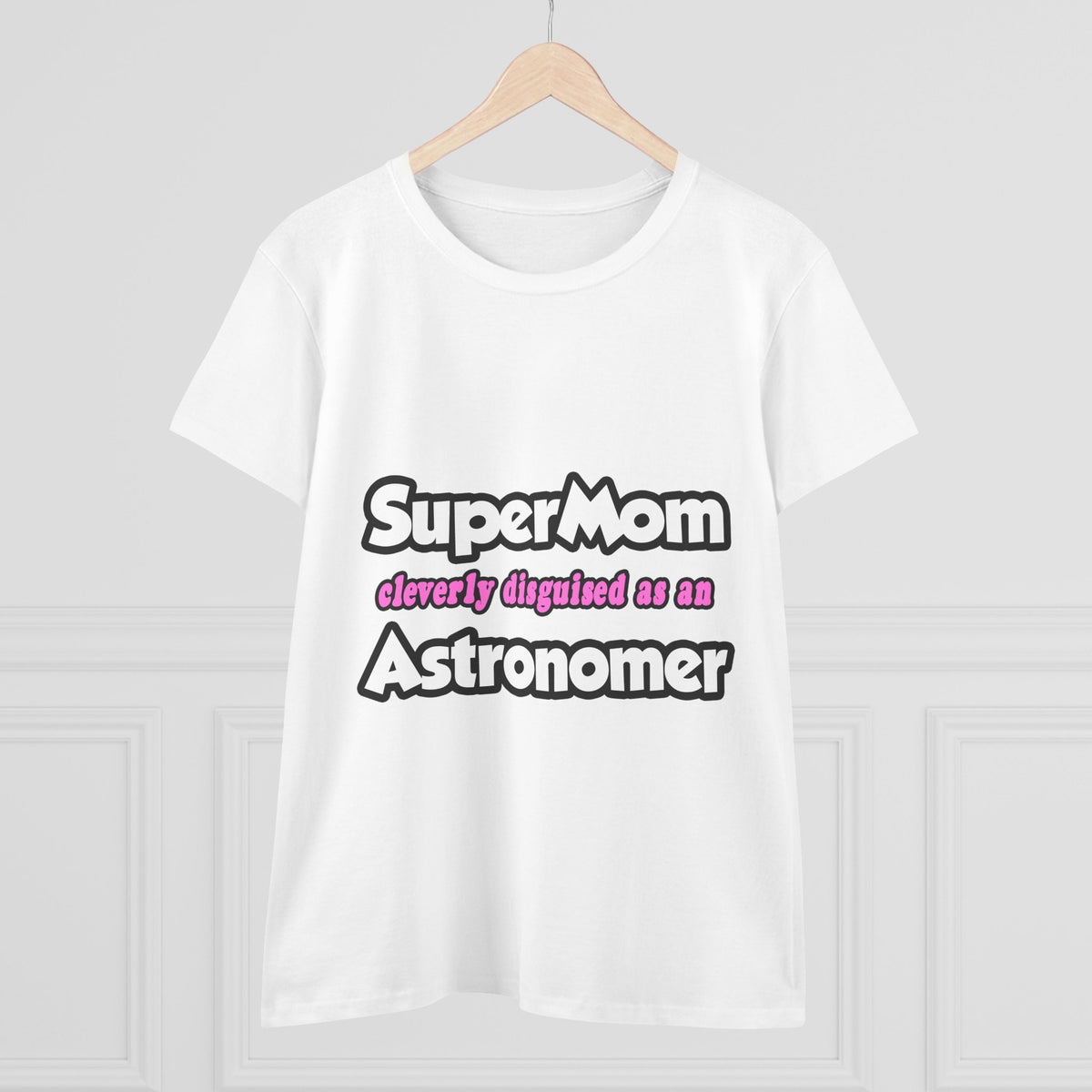 SuperMom...Astronomer - Women's Midweight Cotton Tee
