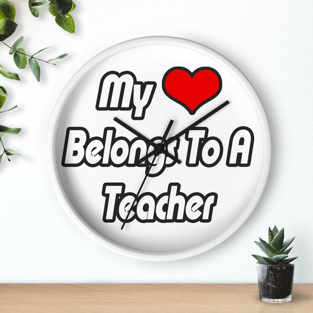 My Heart Belongs To A Teacher - Wall Clock