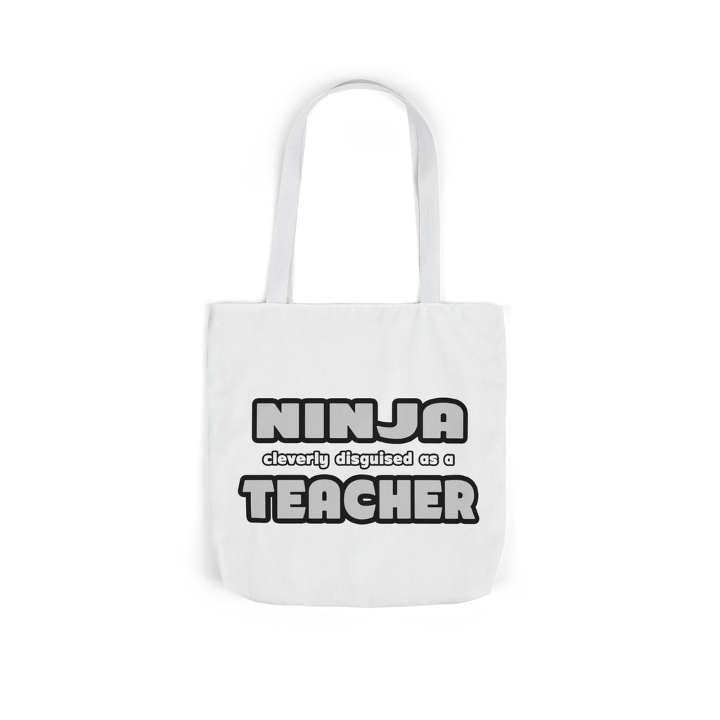 Ninja Cleverly Disguised As A Teacher - Canvas Tote Bag, 5-Color Straps