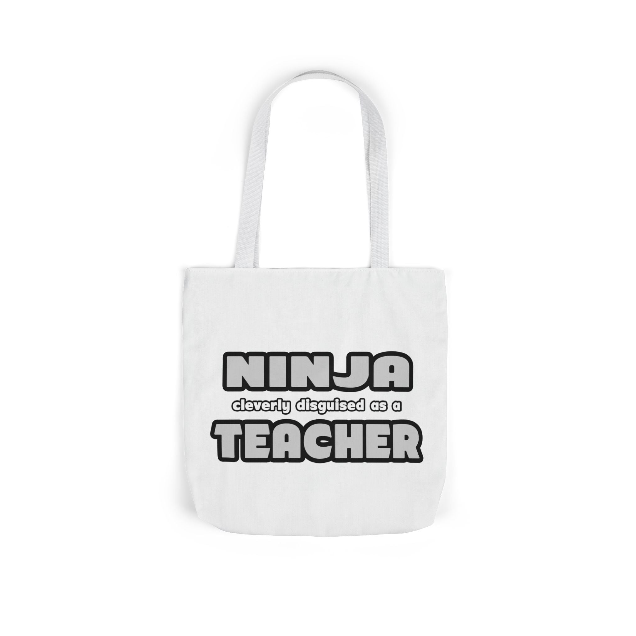 Ninja Cleverly Disguised As A Teacher - Canvas Tote Bag, 5-Color Straps