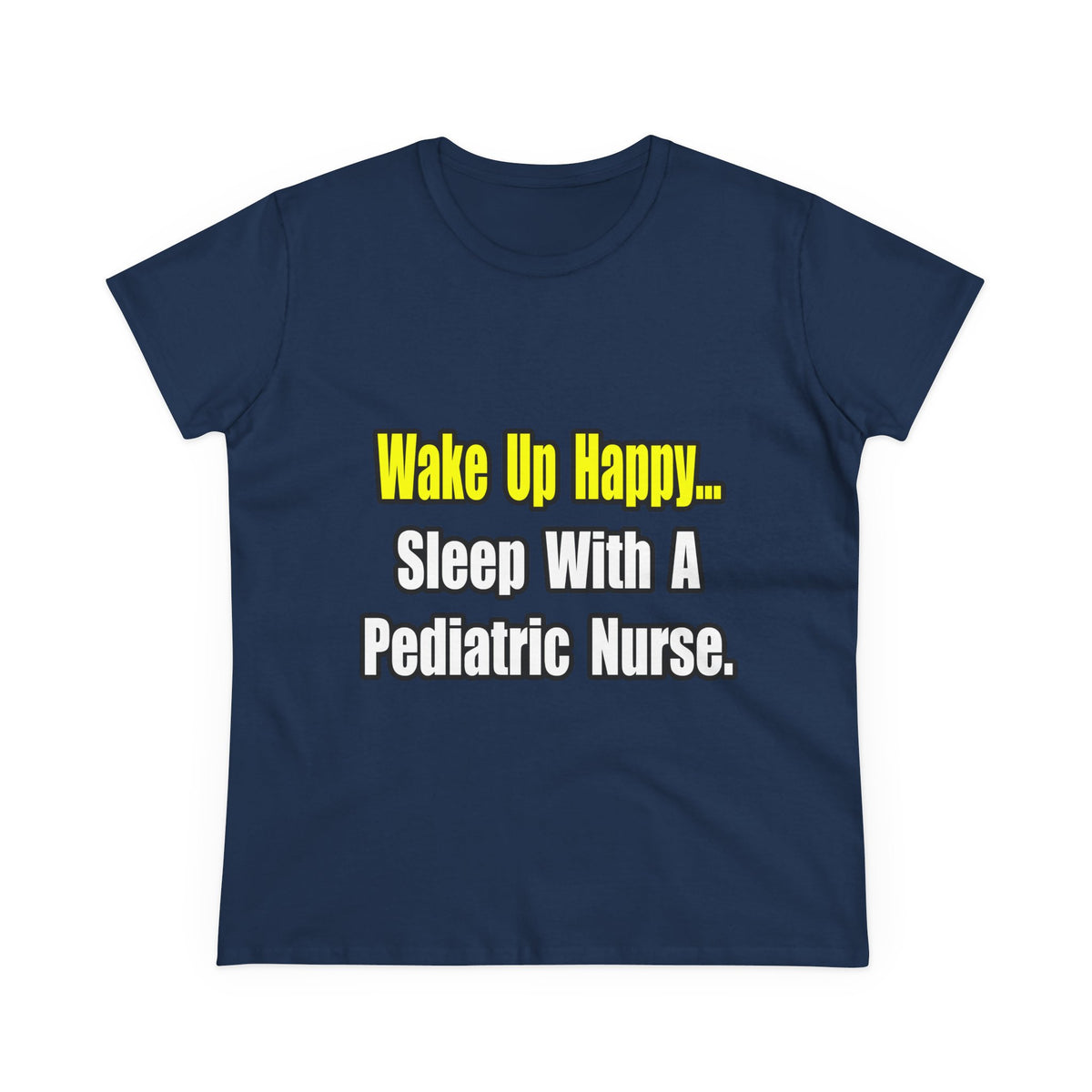 Sleep With A Pediatric Nurse - Women's Midweight Cotton Tee
