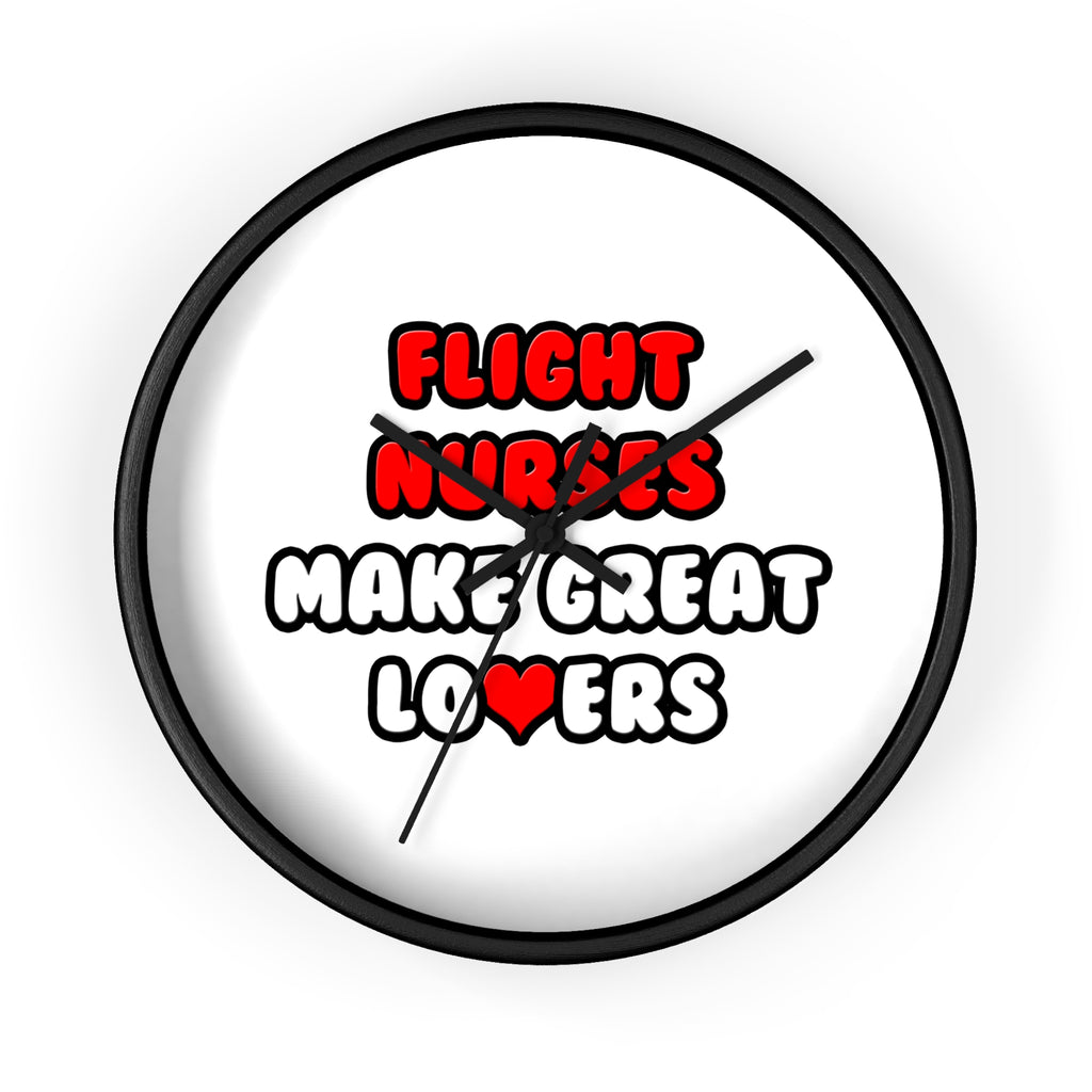 Flight Nurses Make Great Lovers - Wall Clock