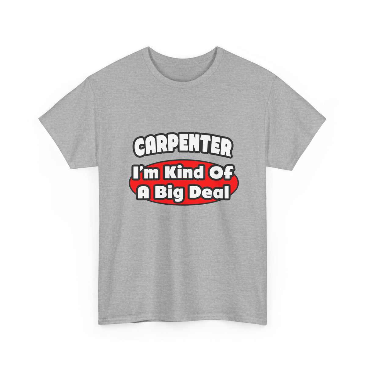 Carpenter...Big Deal - Unisex Heavy Cotton Tee