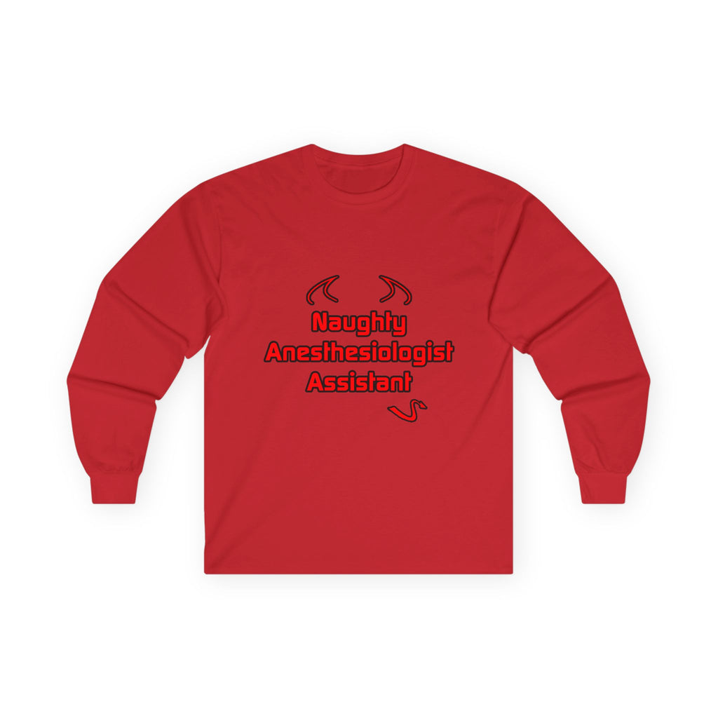 Naughty Anesthesiologist Assistant - Unisex Ultra Cotton Long Sleeve Tee