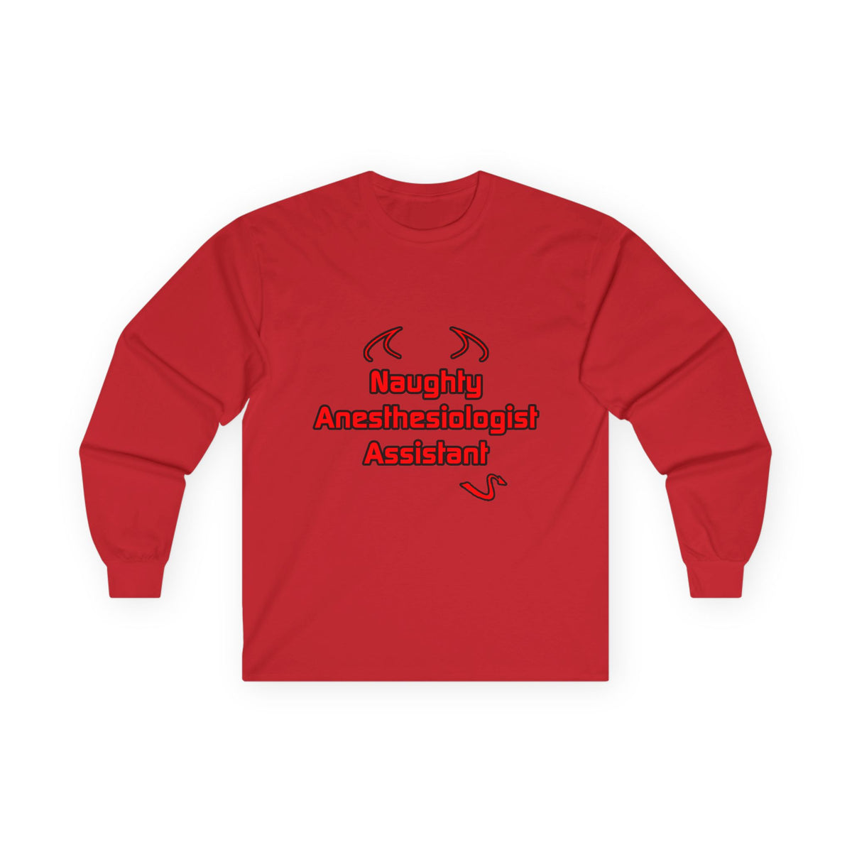 Naughty Anesthesiologist Assistant - Unisex Ultra Cotton Long Sleeve Tee