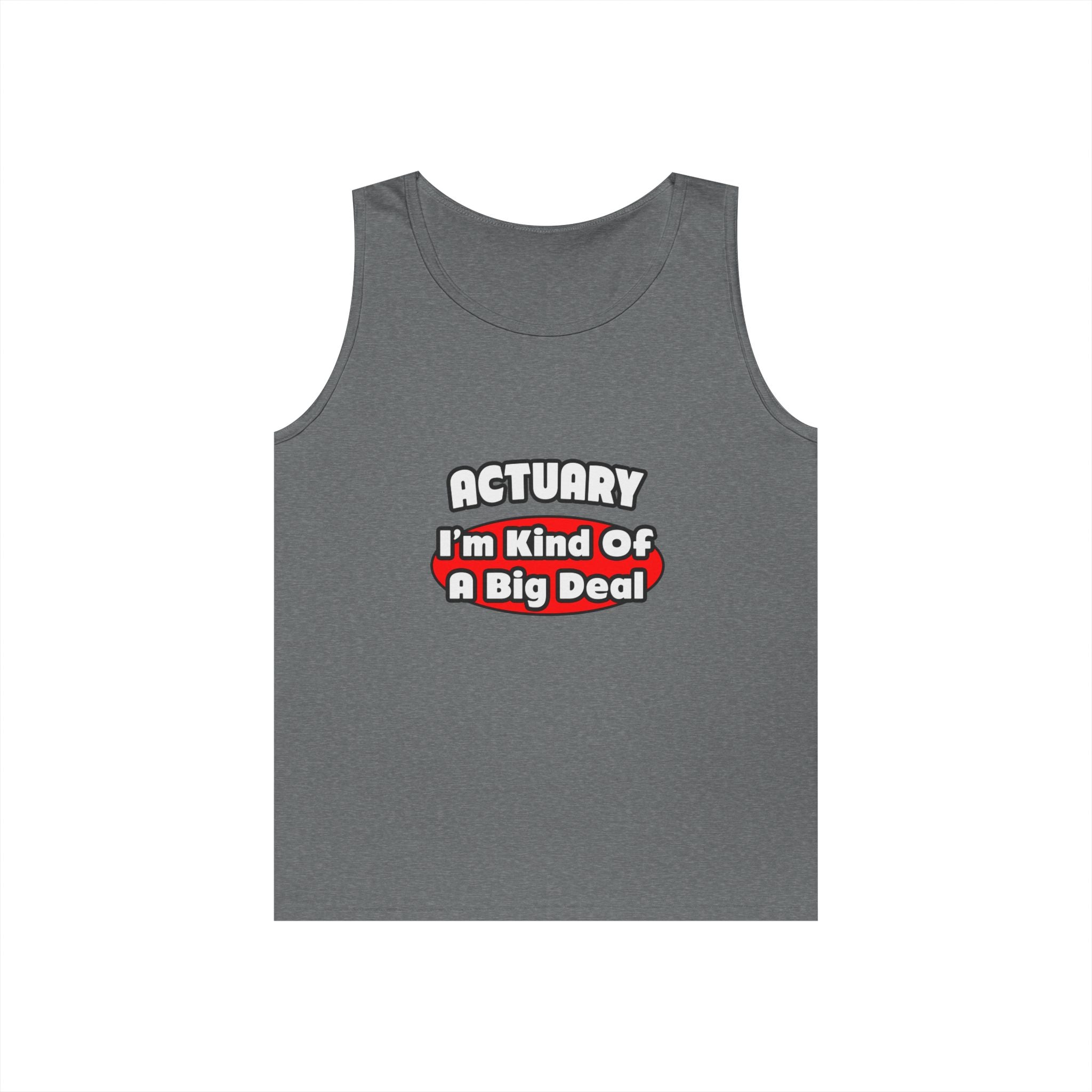 Actuary...Big Deal (2) - Unisex Heavy Cotton Tank Top