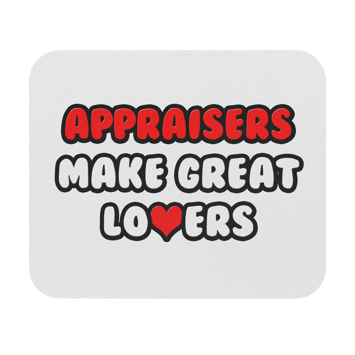 Appraisers Make Great Lovers - Mouse Pad (Rectangle)
