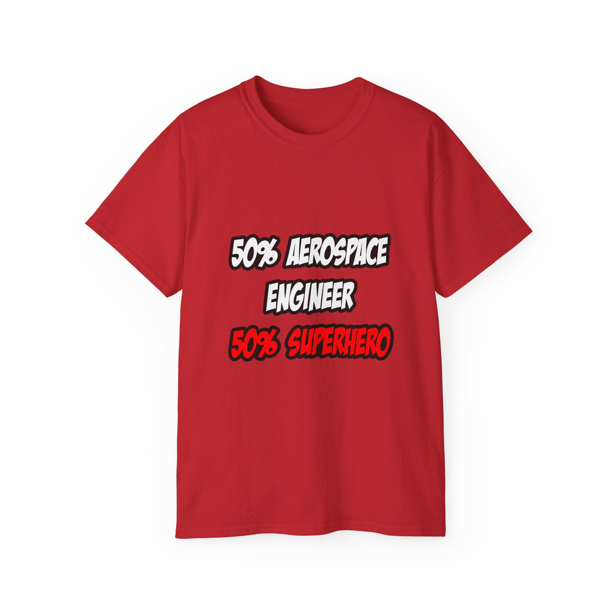 Half Aerospace Engineer...Half Superhero - Unisex Ultra Cotton Tee