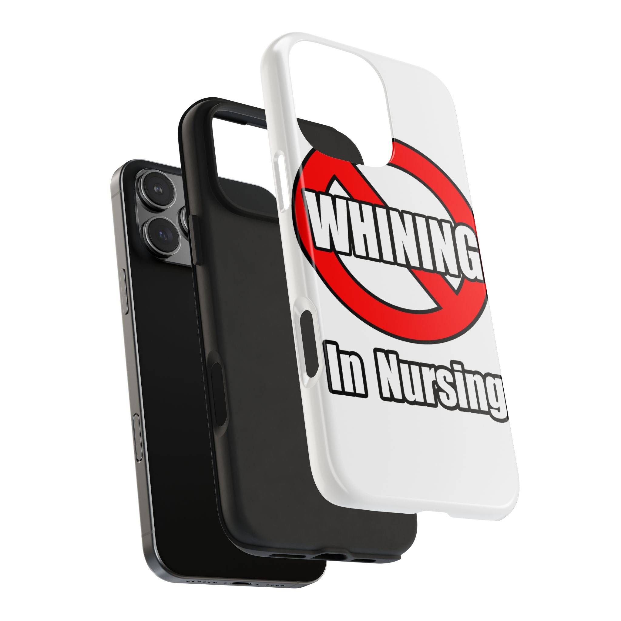 No Whining In Nursing - Tough Phone Cases