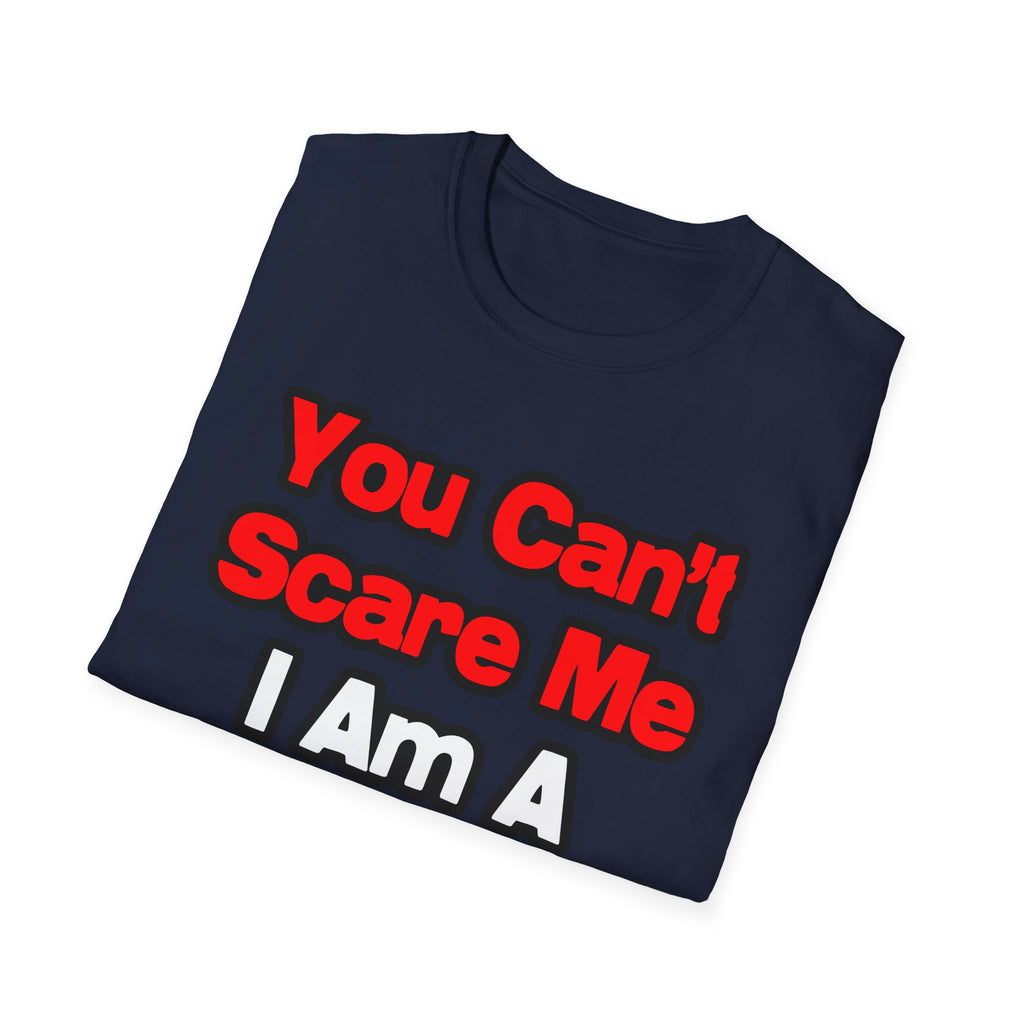 You Can't Scare Me...Cardiologist - Unisex Softstyle T-Shirt