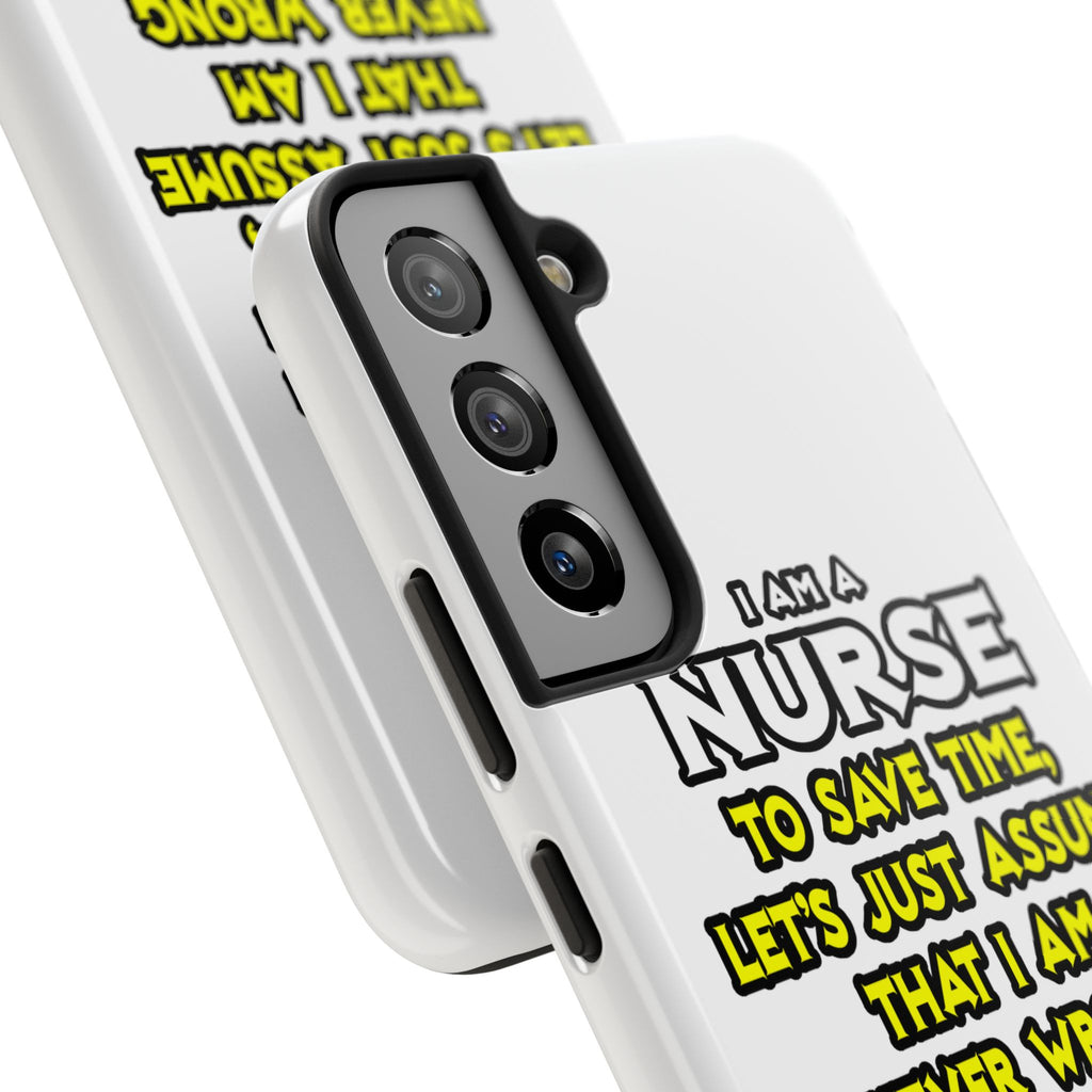 Nurse...Assume I Am Never Wrong - Tough Phone Cases