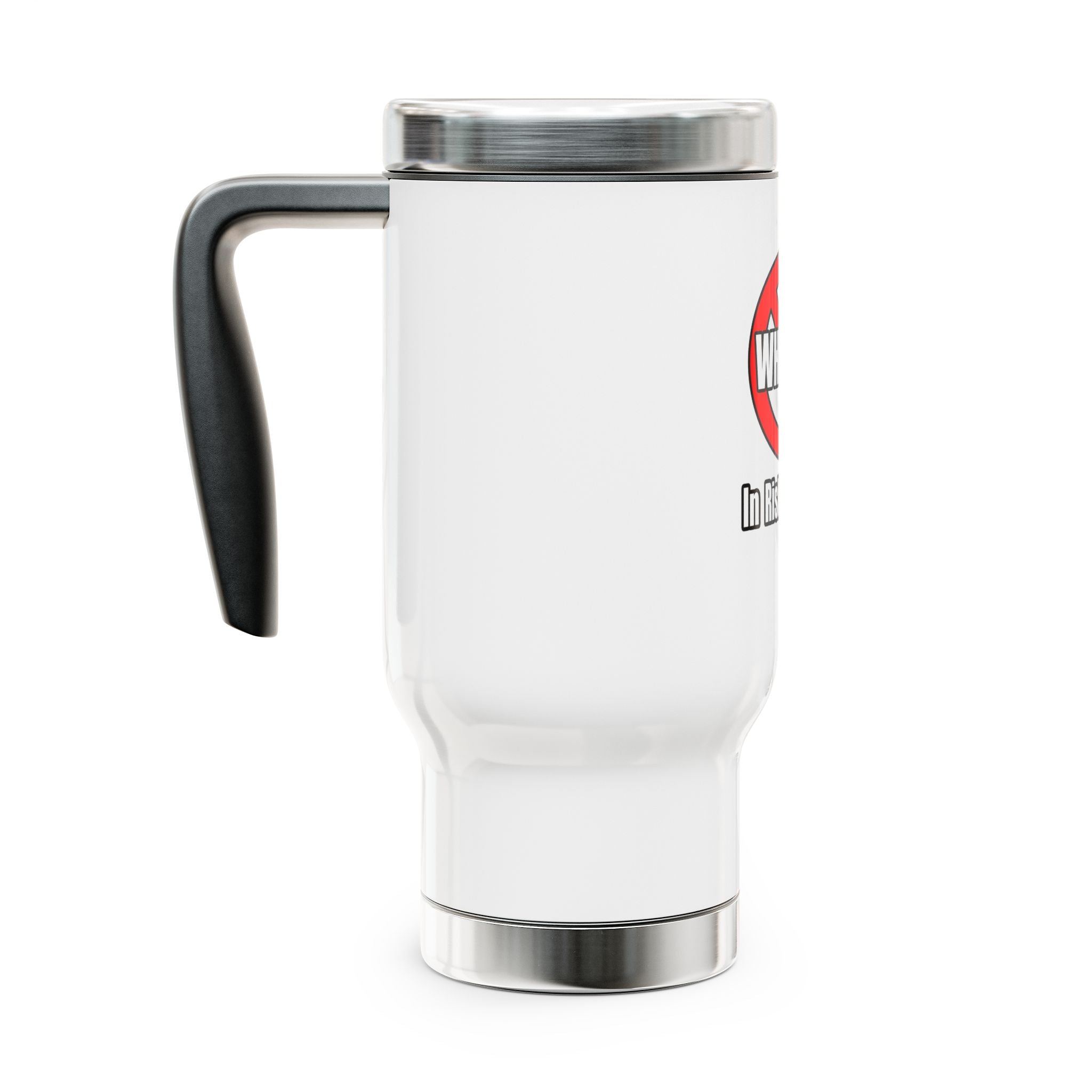 No Whining In Risk Analysis - Stainless Steel Travel Mug with Handle, 14oz