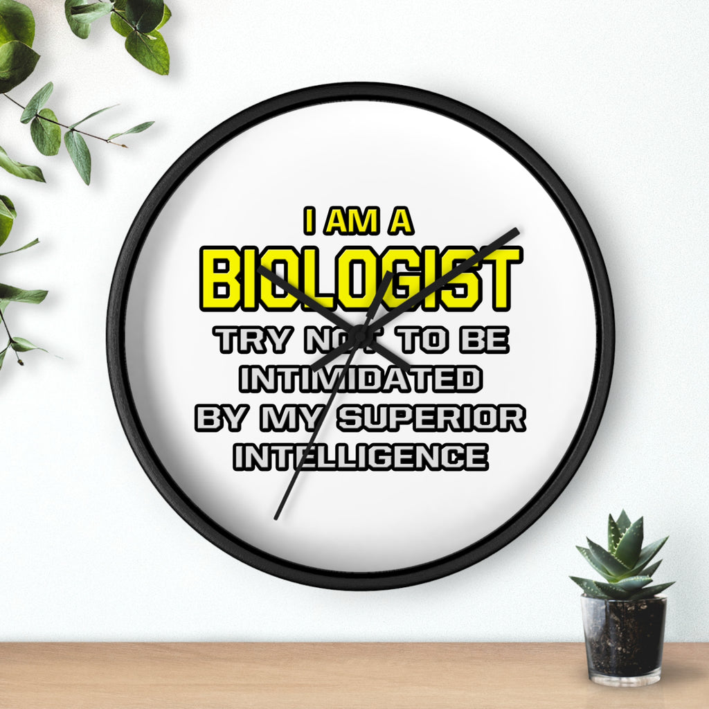 Biologist...Superior Intelligence - Wall Clock