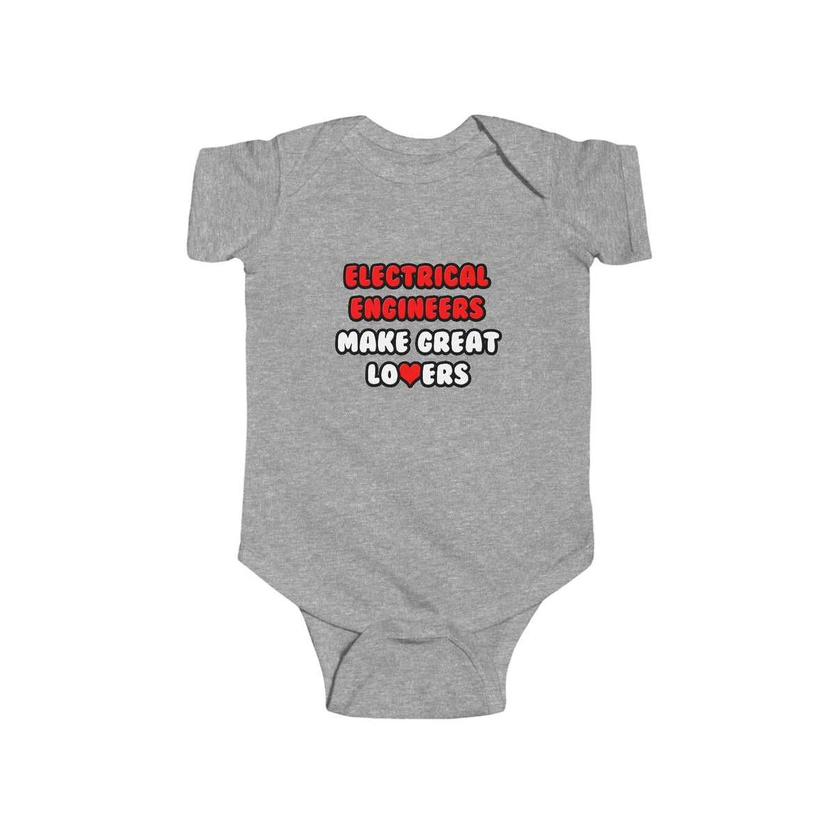 Electrical Engineers Make Great Lovers - Infant Fine Jersey Bodysuit