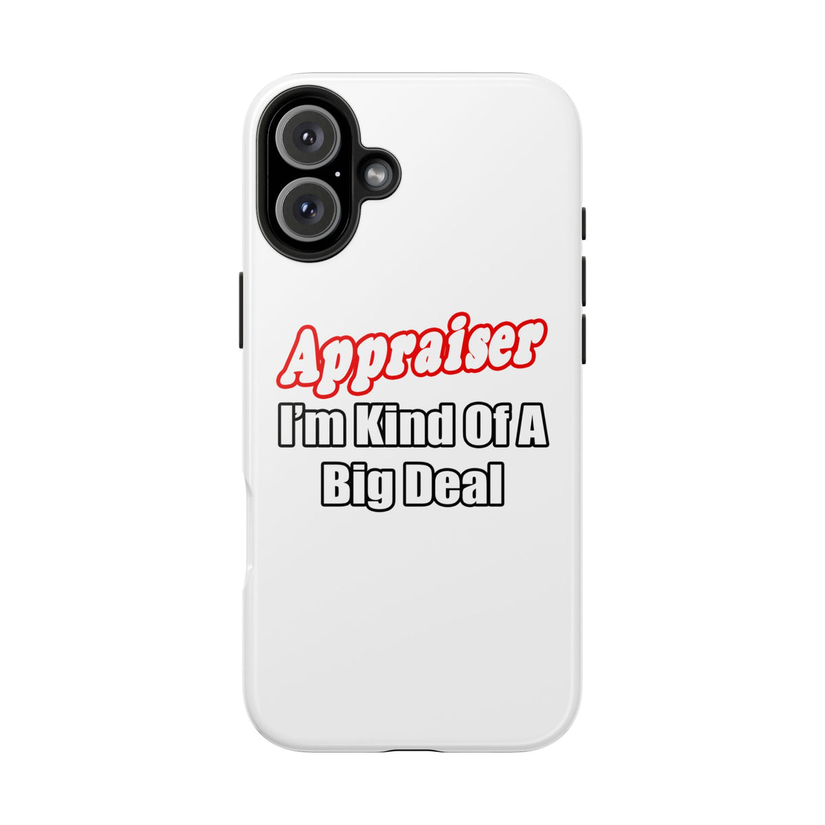 Appraiser...Kind of a Big Deal - Tough Phone Cases