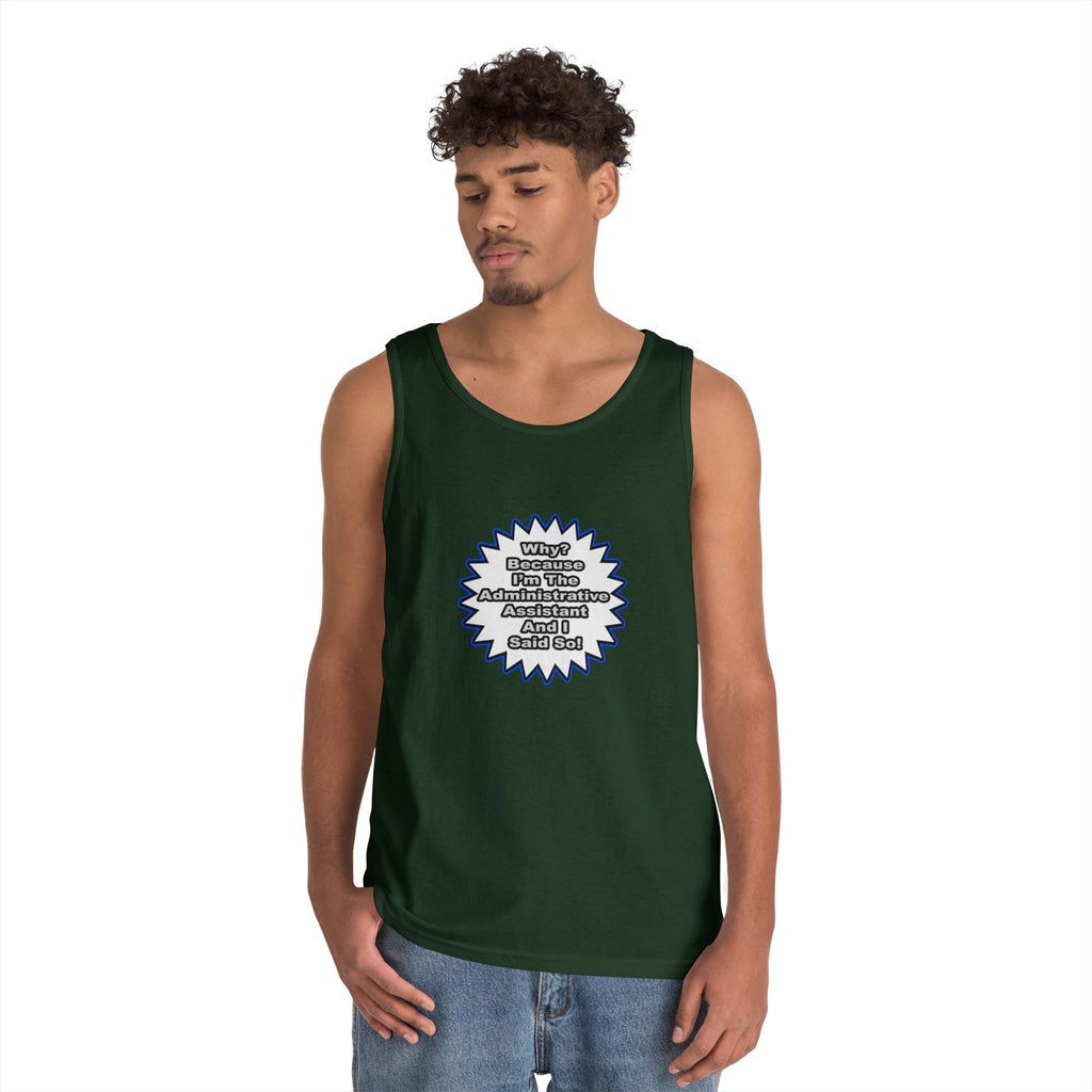 Administrative Assistant...Because I Said So - Unisex Heavy Cotton Tank Top