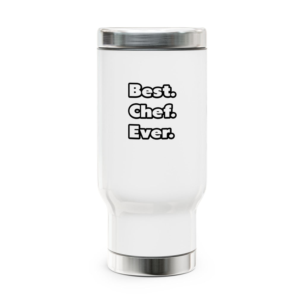 Best. Chef. Ever - Stainless Steel Travel Mug with Handle, 14oz