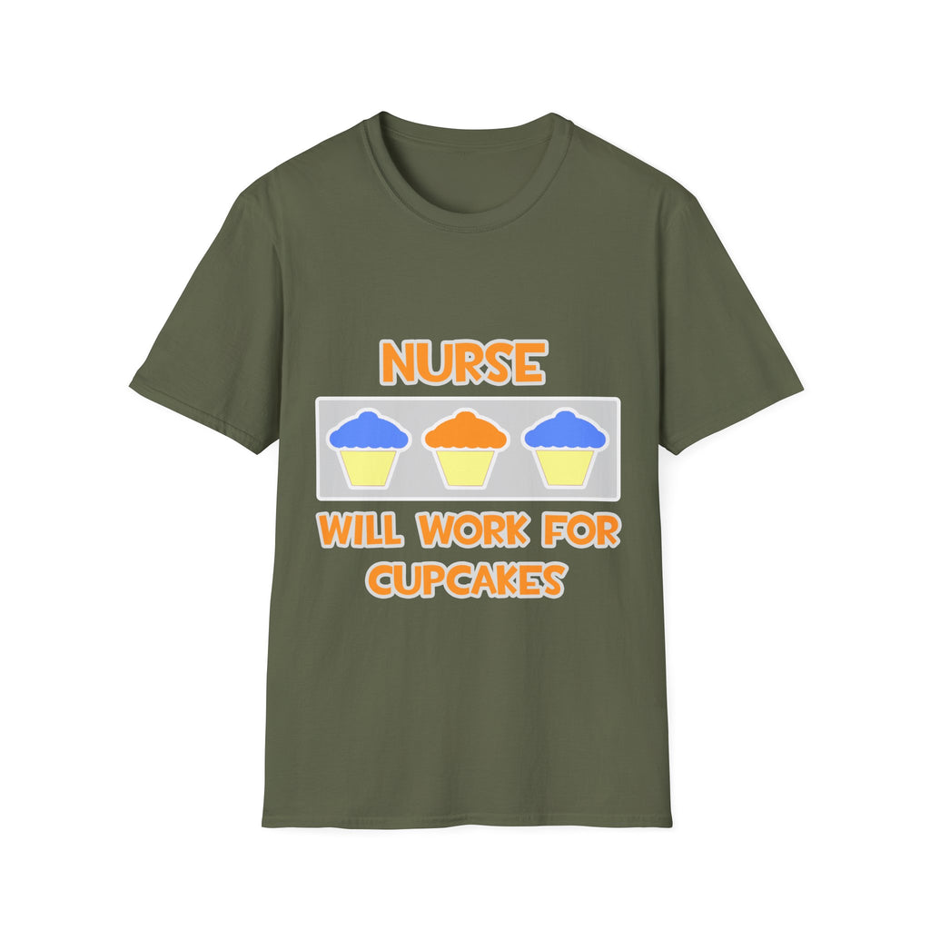 Nurse ... Will Work For Cupcakes - Unisex Softstyle T-Shirt