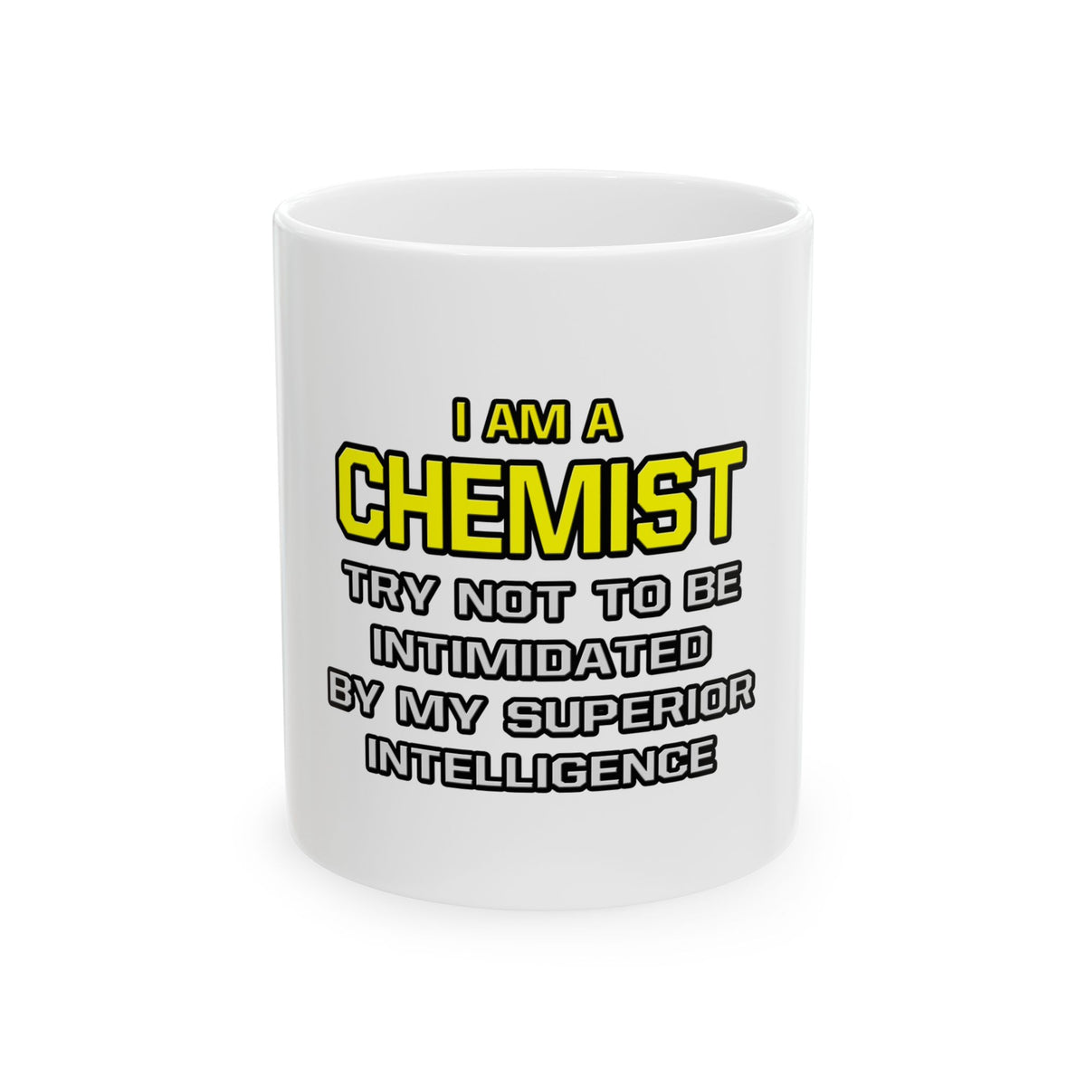 Chemist...Superior Intelligence - Ceramic Mug, (11oz, 15oz)