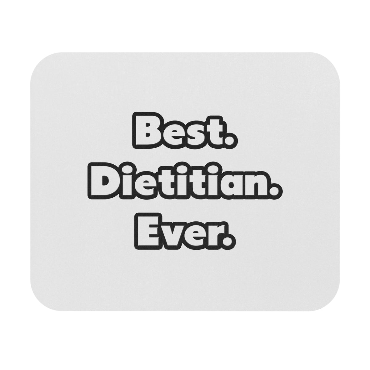 Best. Dietitian. Ever - Mouse Pad (Rectangle)