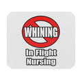 No Whining In Flight Nursing - Mouse Pad (Rectangle)