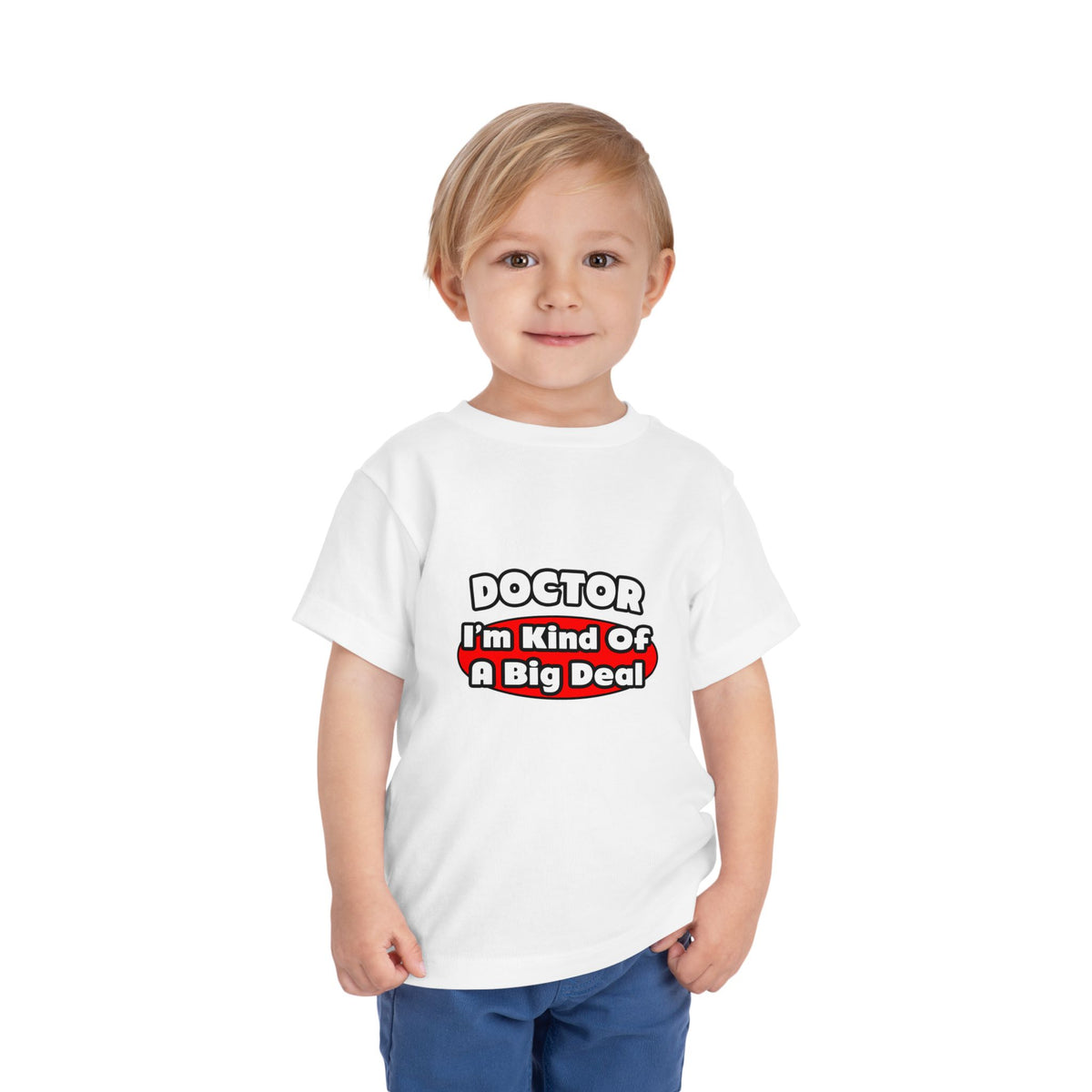 Doctor...Big Deal - Toddler Short Sleeve Tee