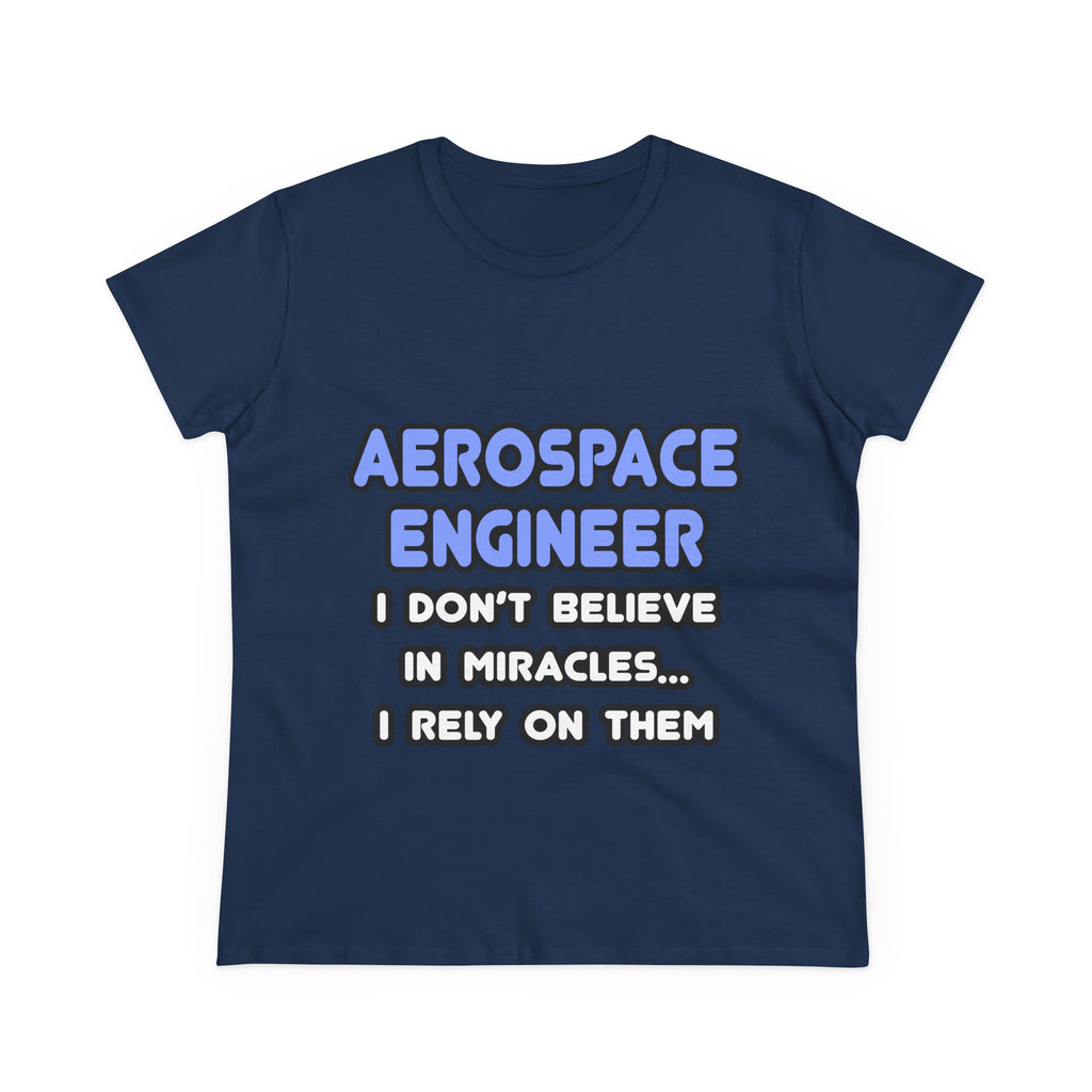 Miracles and Aerospace Engineers - Women's Midweight Cotton Tee