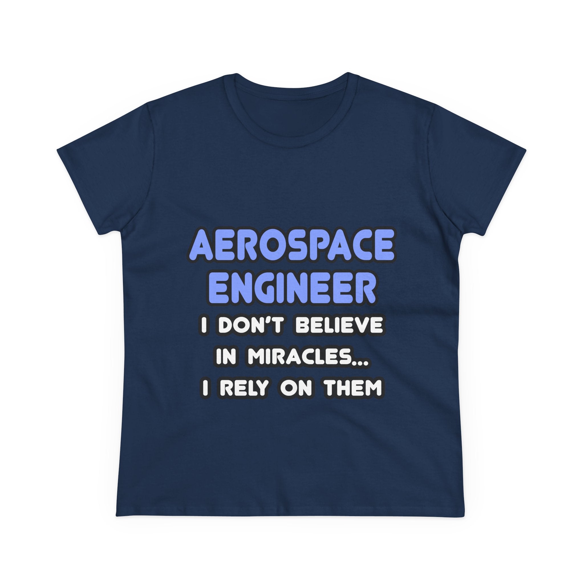 Miracles and Aerospace Engineers - Women's Midweight Cotton Tee