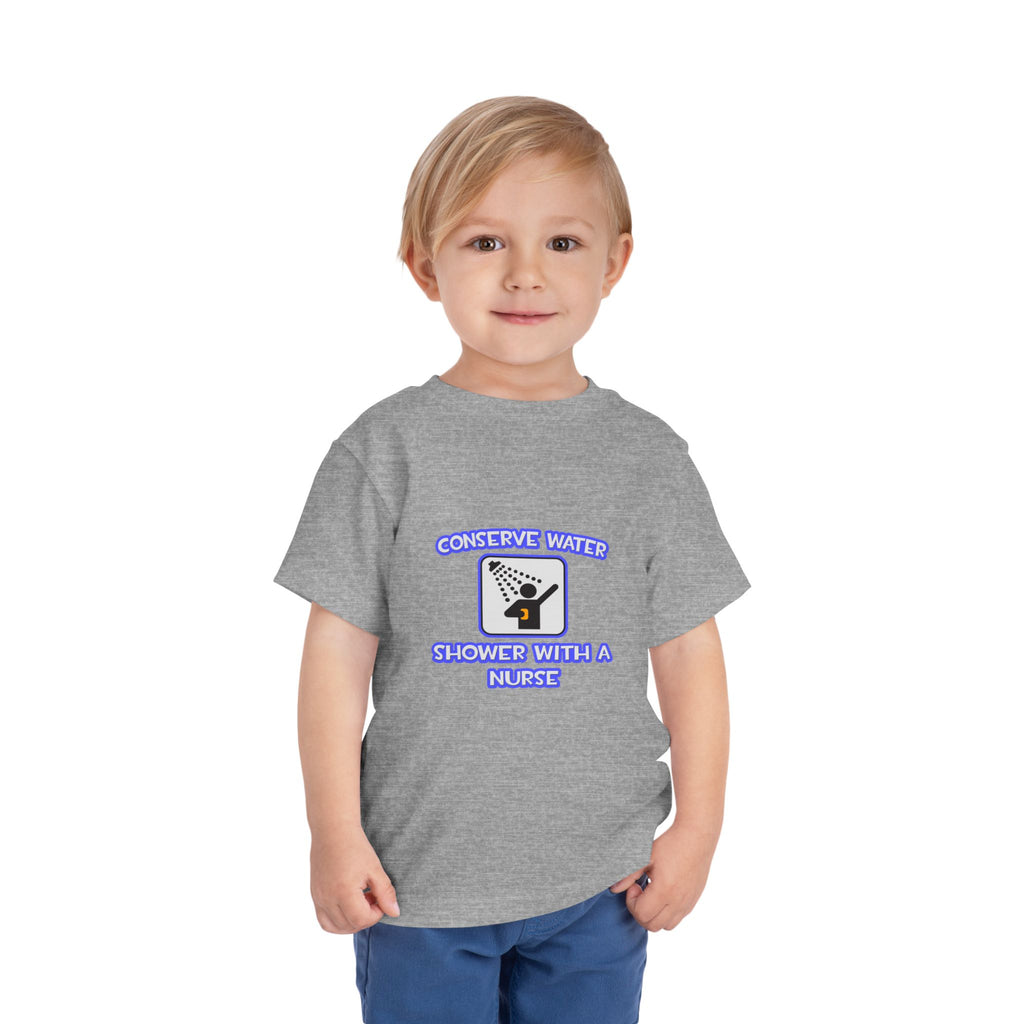 Conserve Water .. Shower With a Nurse - Toddler Short Sleeve Tee