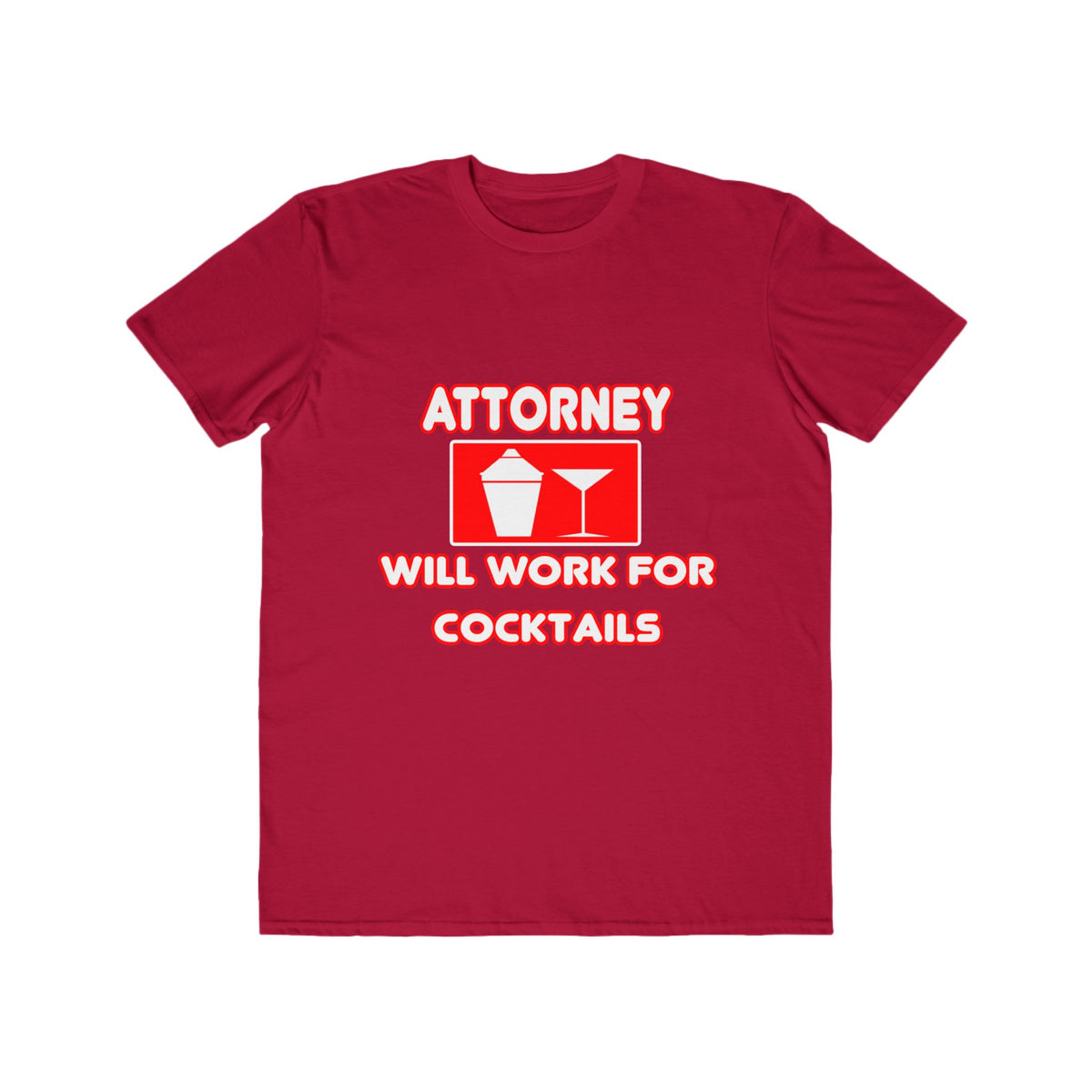 Attorney...Will Work For Cocktails - Men's Lightweight Fashion Tee