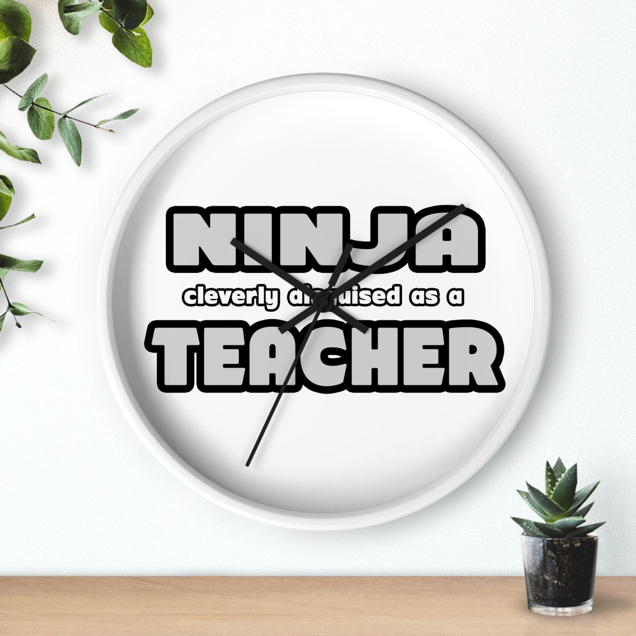 Ninja Cleverly Disguised As A Teacher - Wall Clock