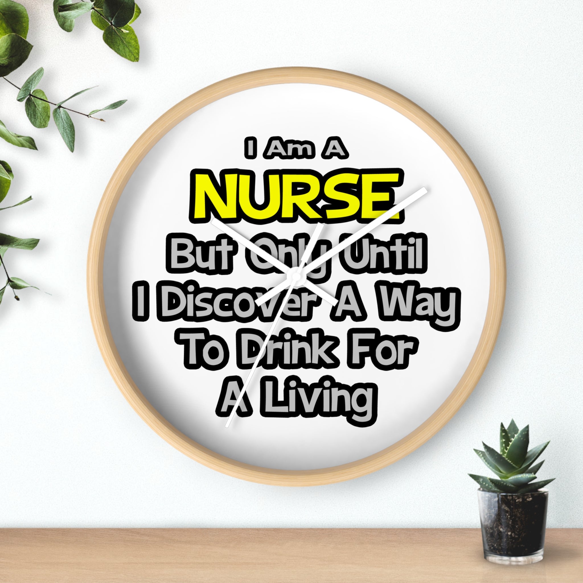 Nurse Joke .. Drink for a Living - Wall Clock
