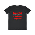 Super Dad ... Chemical Engineer - Men's Lightweight Fashion Tee