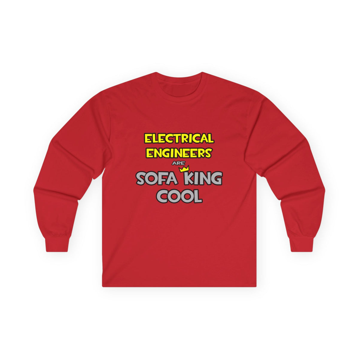 Electrical Engineers Are Sofa King Cool - Unisex Ultra Cotton Long Sleeve Tee