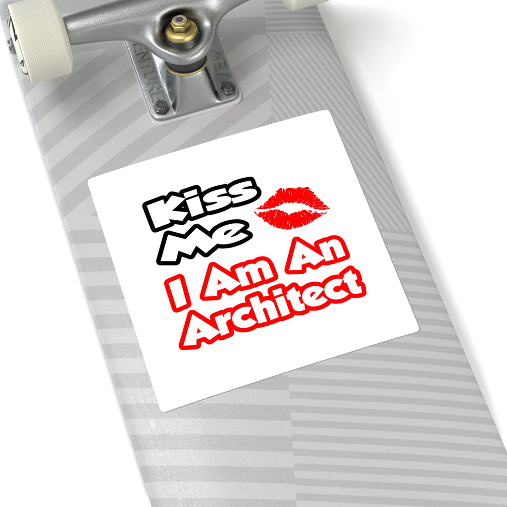 Kiss Me...I Am An Architect - Square Stickers