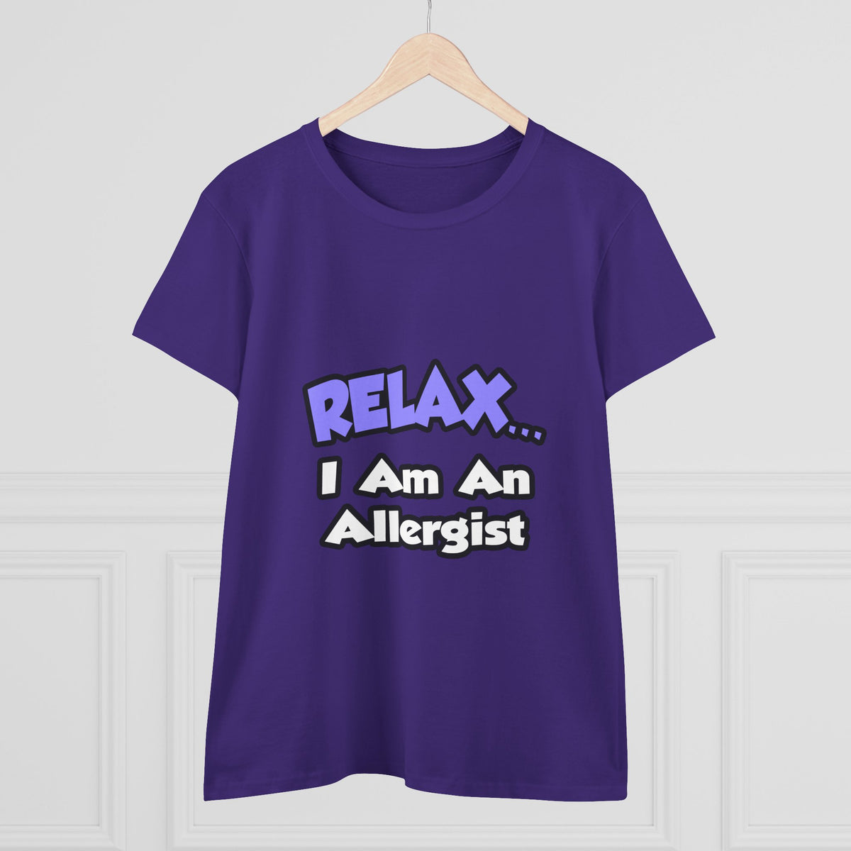 Relax ... I Am An Allergist - Women's Midweight Cotton Tee