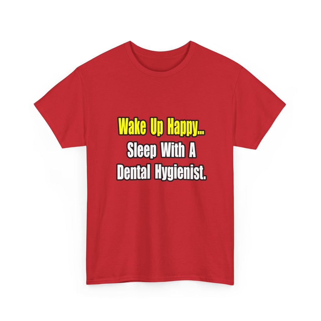 Sleep With A Dental Hygienist - Unisex Heavy Cotton Tee