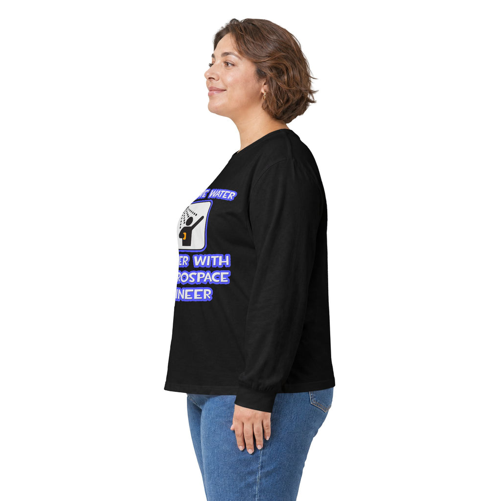 Conserve Water .. Shower With Aerospace Engineer - Unisex Ultra Cotton Long Sleeve Tee