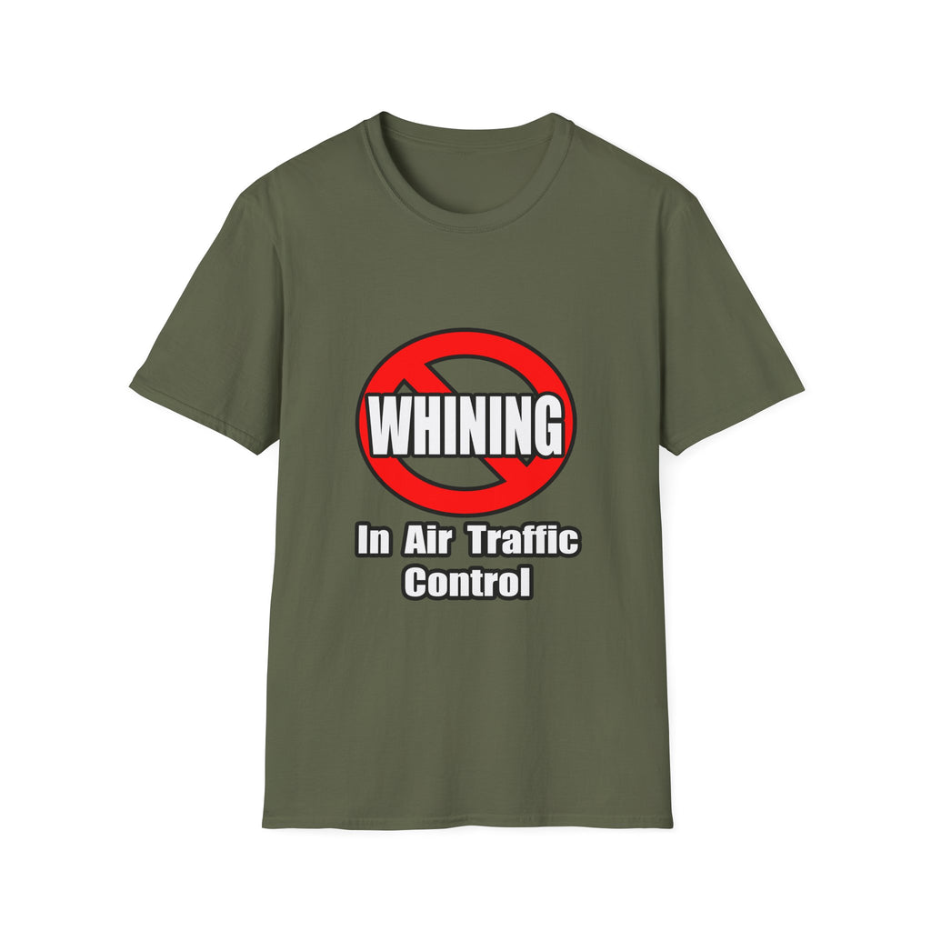 No Whining In Air Traffic Control - Unisex Softstyle T-Shirt