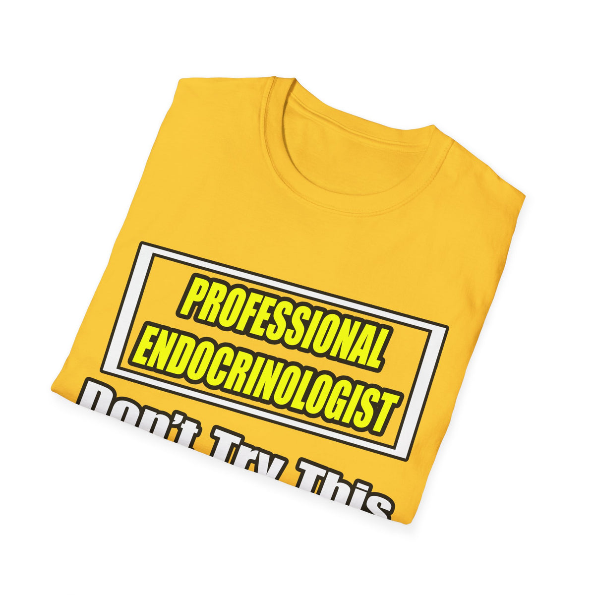 Professional Endocrinologist .. Joke - Unisex Softstyle T-Shirt